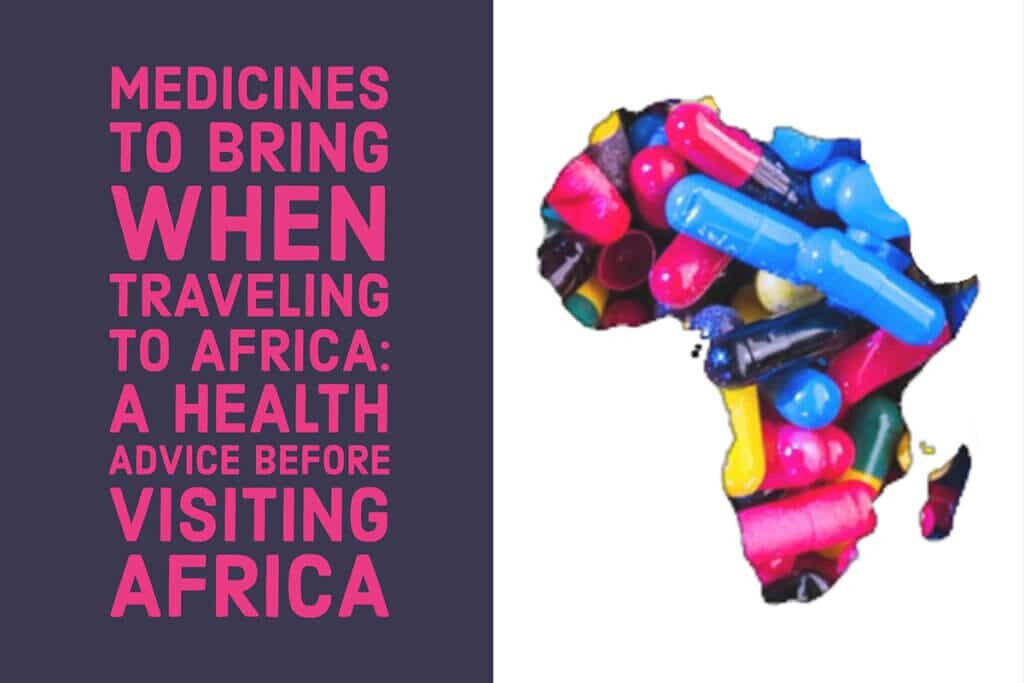 MEDICINES TO BRING WHEN TRAVELING TO AFRICA