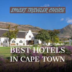 BEST HOTELS IN CAPE TOWN: SMART TRAVELER CHOICE