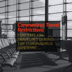 CORONAVIRUS TRAVEL RESTRICTIONS - STAY SAFE ON TRAVELING DURING THE CORONAVIRUS PANDEMIC