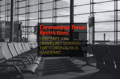 CORONAVIRUS TRAVEL RESTRICTIONS - STAY SAFE ON TRAVELING DURING THE CORONAVIRUS PANDEMIC